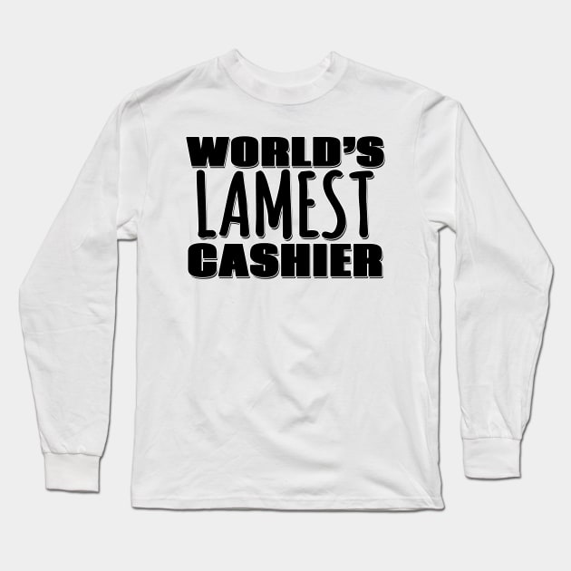 World's Lamest Cashier Long Sleeve T-Shirt by Mookle